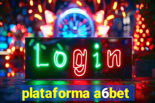 plataforma a6bet